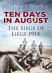 book Ten Days in August- the Siege of Liège 1914