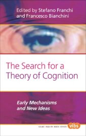 book The Search for a Theory of Cognition: Early Mechanisms and New Ideas