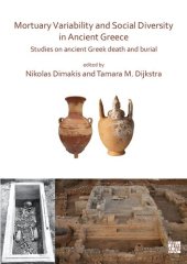 book Mortuary Variability and Social Diversity in Ancient Greece: Studies on ancient Greek death and burial