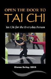 book Open the Door to Tai Chi . . Tai Chi for the Everyday Person