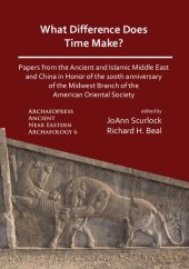 book What Difference Does Time Make? Papers From the Ancient and Islamic Middle East and China in Honor of the 100th Anniversary of the Midwest Branch of the American Oriental Society