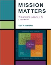 book Mission Matters: Relevance and Museums in the 21st Century