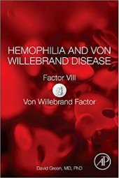 book Hemophilia and Von Willebrand Disease: Factor VIII and Von Willebrand Factor (Academic Press)