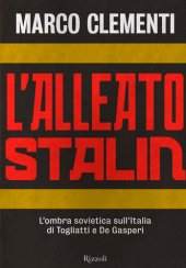 book L'alleato Stalin. L'ombra sovietica sull'Italia di Togliatti e De Gasperi