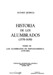 book Historia de los Alumbrados III, Los Alumbrados de Hispanoamérica (1570-1605)