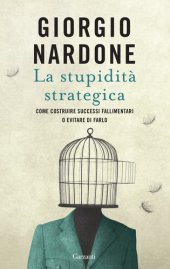 book La stupidità strategica: Come costruire successi fallimentari o evitare di farlo