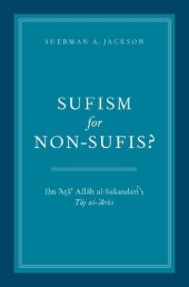 book Sufism for Non-Sufis? Ibn ‘Aṭa’ Allāh al-Sakandarī’s Tāj al-‘Arūs