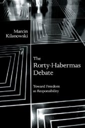 book The Rorty-Habermas Debate: Toward Freedom as Responsibility