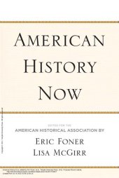 book American History Now (Critical Perspectives on the Past Series)