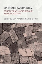 book Epistemic Paternalism: Conceptions, Justifications and Implications