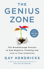 book The Genius Zone: The Breakthrough Process to End Negative Thinking and Live in True Creativity