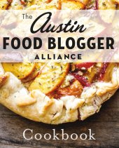 book The Austin Food Blogger Alliance Cookbook