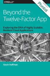 book Beyond the Twelve-Factor App: Exploring the DNA of Highly Scalable, Resilient Cloud Applications