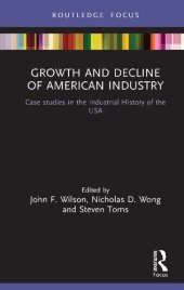 book Growth and Decline of American Industry: Case studies in the Industrial History of the USA