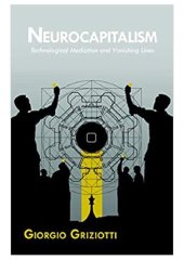 book Neurocapitalism: Technological Mediation and Vanishing Lines