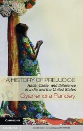 book A History of Prejudice: Race, Caste, and Difference in India and the United States