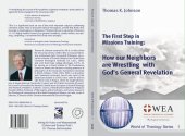 book The First Step in Missions Training: How our Neighbors are Wrestling with God’s General Revelation