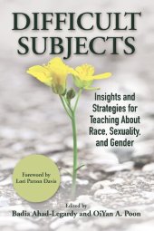 book Difficult Subjects: Insights and Strategies for Teaching about Race, Sexuality, and Gender