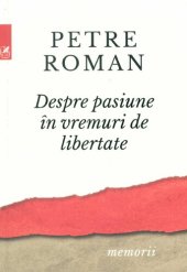 book Despre pasiune în vremuri de libertate