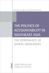 book The Politics of Accountability in Southeast Asia: The Dominance of Moral Ideologies