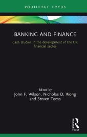 book Banking and Finance Case Studies in the Development of UK Financial Sector