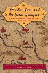 book Fort San Juan and the Limits of Empire: Colonialism and Household Practice at the Berry Site