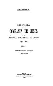 book Historia de la Compañía de Jesús en la antigua provincia de Quito, 1570-1774 [i.e. 1773]: La provincia de Quito, 1696-1773