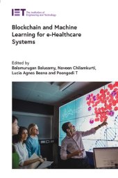 book Blockchain and Machine Learning for e-Healthcare Systems