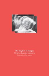 book The Rhythm of Images: Cinema Beyond Measure