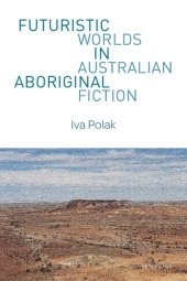 book Futuristic Worlds in Australian Aboriginal Fiction