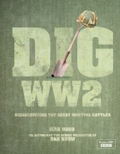 book Dig WW2: Rediscovering the Great Wartime Battles