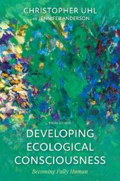 book Developing Ecological Consciousness: Becoming Fully Human