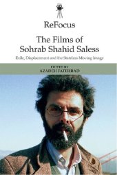 book ReFocus: The Films of Sohrab Shahid Saless. Exile, Displacement and the Stateless Moving Image