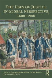 book The Uses of Justice in Global Perspective, 1600-1900