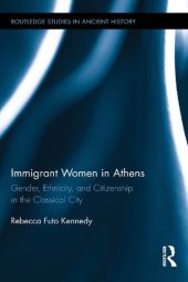 book Immigrant Women in Athens: Gender, Ethnicity, and Citizenship in the Classical City