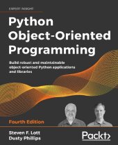 book Python Object-Oriented Programming: Build robust and maintainable object-oriented Python applications and libraries