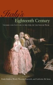 book Italy's Eighteenth Century : Gender and Culture in the Age of the Grand Tour