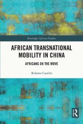 book African Transnational Mobility in China: Africans on the Move