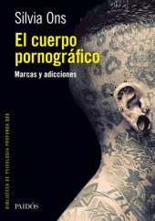 book El cuerpo pornográfico: Marcas y adicciones