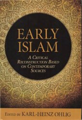 book Early Islam: A Critical Reconstruction Based on Contemporary Sources