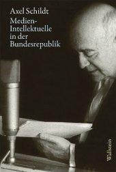 book Medien-Intellektuelle in der Bundesrepublik. Herausgegeben und mit einem Nachwort versehen von Gabriele Kandzora und Detlef Siegfried