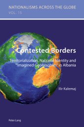 book Contested Borders: Territorialization, National Identity and “Imagined Geographies” in Albania