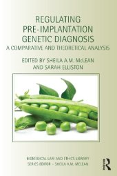 book Regulating Pre-Implantation Genetic Diagnosis: A Comparative and Theoretical Analysis