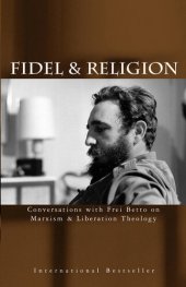 book Fidel & Religion: Conversations with Frei Betto on Marxism & Liberation Theology