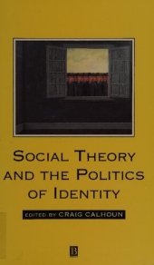 book Social Theory and the Politics of Identity