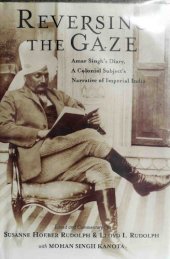 book Reversing The Gaze: Amar Singh's Diary, A Colonial Subject's Narrative Of Imperial India