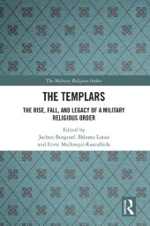 book The Templars: The Rise, Fall, and Legacy of a Military Religious Order