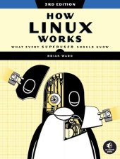 book How Linux Works, 3rd Edition: What Every Superuser Should Know