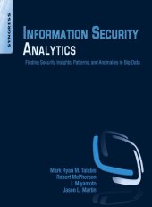 book Information Security Analytics: Finding Security Insights, Patterns, and Anomalies in Big Data