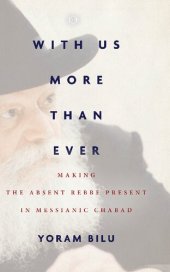 book With Us More Than Ever: Making the Absent Rebbe Present in Messianic Chabad